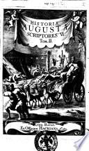 Historiae Augustae scriptores 6. Aelius Spartianus. Vulc. Gallicanus. Julius Capitolinus. Trebell. Pollio. Aelius Lampridius. Flavius Vopiscus cum integris notis Isaaci Casauboni, Cl. Salmasii & Jani Gruteri cum indicibus locupletissimis rerum ac verborum. Tomus 1. [-2.]