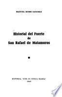 Historial del Fuerte de San Rafael de Matamoros