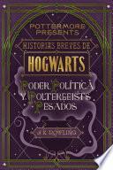 Historias breves de Hogwarts: Poder, Política y Poltergeists Pesados