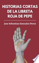 Historias cortas de la libreta roja de Pepe