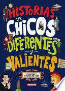 Historias de Chicos Diferentes Y Valientes