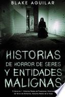 Historias de Horror de Seres y Entidades Malignas