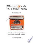 Historias de la canallesca (Cómo ha cambiado el periodismo y cómo lo hemos hecho nosotros)