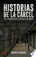 Historias de la cárcel. Vida y vivencias desde el módulo de aislamiento