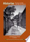 Historias de la época colonial y del siglo XIX en México