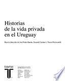 Historias de la vida privada en el Uruguay: El nacimiento de la intimidad, 1870-1920