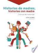 Historias de madres, historias con madre