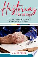 Historias de Mi Vieja
