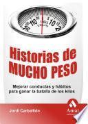 HISTORIAS DE MUCHO PESO