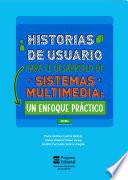Historias de usuario para el desarrollo de sistemas multimedia