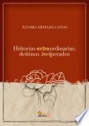 HISTORIAS EXTRAORDINARIAS, DESTINOS INESPERADOS