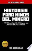 Historias Para Niños Del Minero. +50 Historias No Oficiales de Minecraft Para Niños.