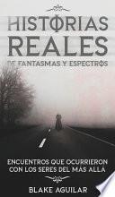 Historias Reales de Fantasmas y Espectros