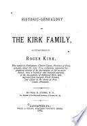 Historic-genealogy of the Kirk Family