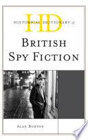Historical Dictionary of British Spy Fiction