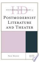 Historical Dictionary of Postmodernist Literature and Theater
