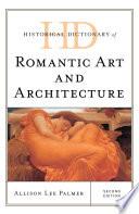 Historical Dictionary of Romantic Art and Architecture