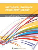 Historical Roots of Psychopathology