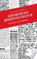 History and Story in the American Political Thriller Film