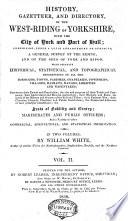 History, Gazetteer and Directory of the West-Riding of Yorkshire, with the City of York and Port of Hull, Etc