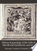 History & Genealogy of the Colts of that Ilk