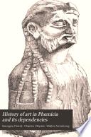 History of Art in Phœnicia and Its Dependencies