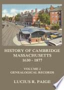 History of Cambridge, Massachusetts, 1630-1877, Volume 2