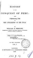History of the conquest of Peru: with a preliminary view of the civilization of the Incas