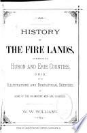 History of the Fire Lands, Comprising Huron and Erie Counties, Ohio, with Illustrations and Biographical Sketches of Some of the Prominent Men and Pioneers