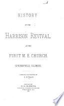 History of the Harrison Revival at the First M.E. Church, Springfield, Illinois