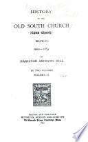 History of the Old South Church (Third Church) Boston, 1669-1884