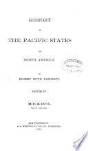 History of the Pacific States of North America: Mexico. 1883-88