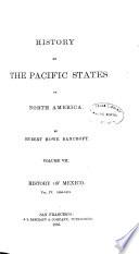 History of the Pacific States of North America: Mexico. 1883-88
