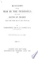 History of the War in the Peninsula and in the South of France, from the Year 1807 to the Year 1814