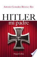 Hitler, mi padre