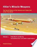 Hitler's Miracle Weapons: the Secret History of the Rockets and Flying Crafts of the Third Reich