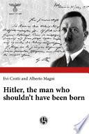 Hitler, the man who shouldn’t have been born