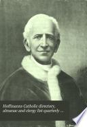 Hoffmanns Catholic Directory, Almanac and Clergy List Quarterly for the Year of Our Lord ...