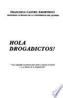 Hola drogadictos!