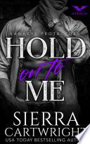 Hold On To Me