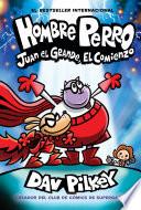 Hombre Perro: Juan el Grande, el comienzo (Dog Man: Big Jim Begins)