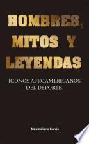 Hombres, mitos y leyendas