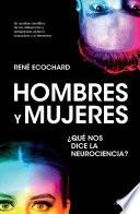 Hombres y mujeres: ¿qué nos dice la neurociencia? (Edición mexicana)