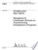Homeland Security : management challenges remain in transforming immigration programs : report to Congressional committees