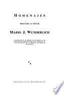 Homenajes tributados al doctor Mario J. Wunderlich