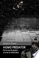 Homo Predator: de la Era de Piedra a la de la Infelicidad