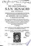 Honor del gran patriarca san Ignacio de Loyola,... en que se propone su vida y la de... S. Francisco Xavier. Con la milagrosa historia del... padre Marcello Mastrilli... Por el P. Juan Eusebio Nieremberg