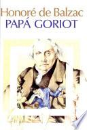 Honore de Balzac Papa Goriot Texto Integro,de Acuerdo Con El Original Cuadro Cronologico