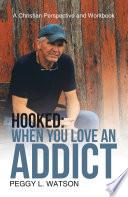Hooked: When You Love an Addict