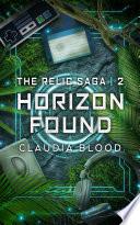Horizon Found: A completed reluctant hero dystopian sci-fi trilogy